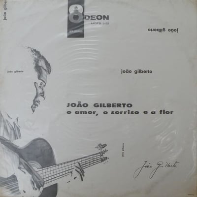 João Gilberto - O Amor, O Sorriso E A Flor (Odeon, MOFB 3151) · LP