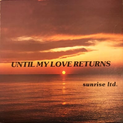 Sunrise Ltd. - Until My Love Returns (Pizzazz Records, PRC10010) · LP