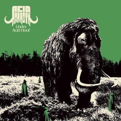 Acid Mammoth - Under Acid Hoof (Heavy Psych Sounds, HPS115) · LP · Repress