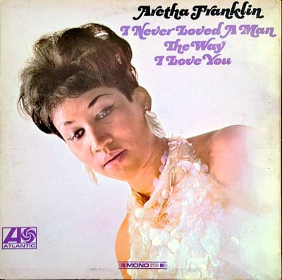 Aretha Franklin - I Never Loved A Man The Way I Love You (Atlantic, 8139) · LP · MO - Monarch Pressing