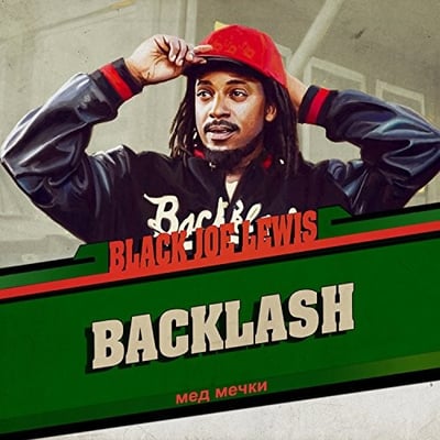 Black Joe Lewis & The Honeybears - Backlash (Black Joe Lewis, LLC, BJL001LP) · LP
