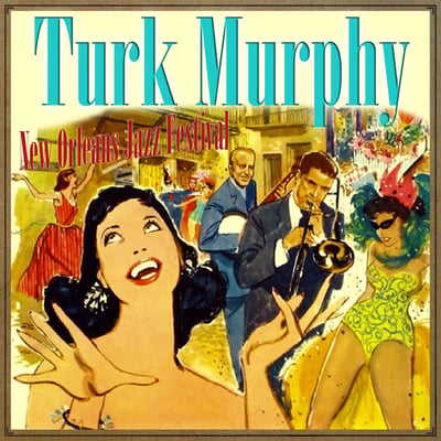 Turk Murphy - New Orleans Jazz Festival (Columbia, CL 793) · LP