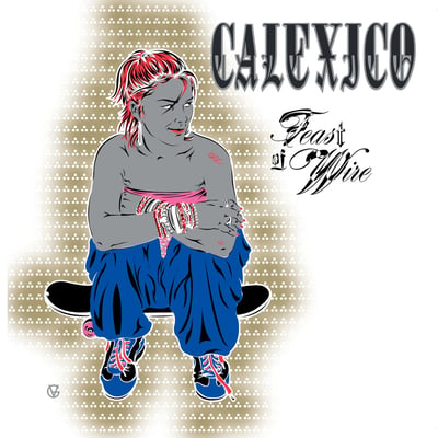 Calexico - Feast Of Wire (Quarterstick Records, QS78) • 2xLP