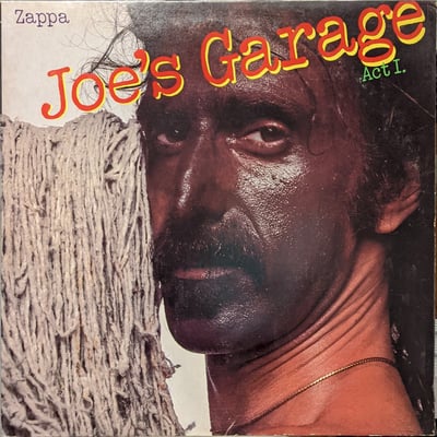 Frank Zappa - Joe's Garage Act I (Zappa Records, SRZ-1-1603) • LP • 72, Gatefold