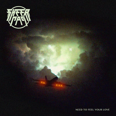 Sheer Mag - Need To Feel Your Love (Wilsuns Recording Company, WRC-092) · LP