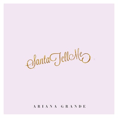 Ariana Grande - Santa Tell Me (Republic Records, 00602475259718) • 7" • White [Clean White], 10th Anniversary Edition