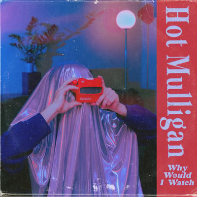 Hot Mulligan - Why Would I Watch (Wax Bodega, WAX-015) • LP • Pink [Baby] • Limited Edition