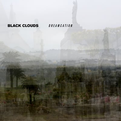 Black Clouds - Dreamcation (Collect Records, CLTD1008) • LP • Clear • Limited Edition