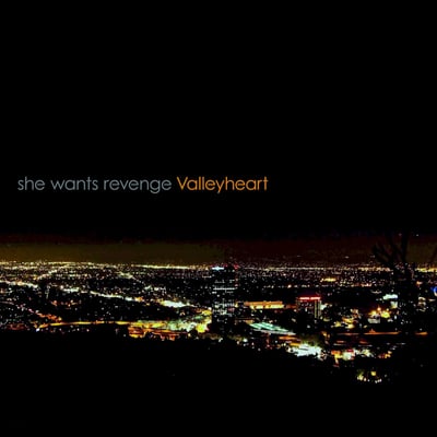 She Wants Revenge - Valleyheart (Five Seven Music, FSM 855) • 2xLP • Gatefold
