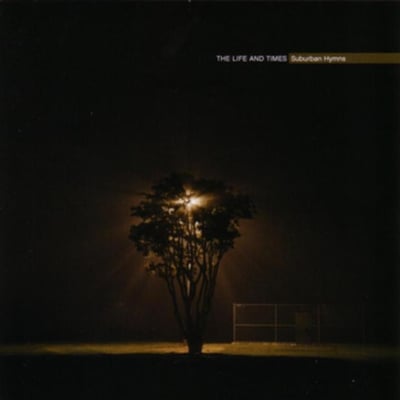 The Life And Times - Suburban Hymns (Hawthorne Street Records, HSR023) • LP • Clear