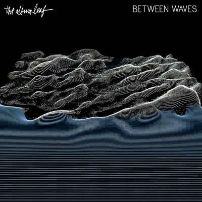 The Album Leaf - Between Waves (Relapse Records, RR7346) • 2xLP • Blue / Silver Merge • Deluxe Edition, Limited Edition