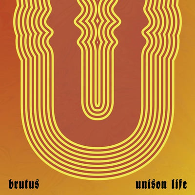 Brutus - Unison Life (Sargent House, SH 277-SB) • LP • Yellow/Orange Splatter • Deluxe Edition