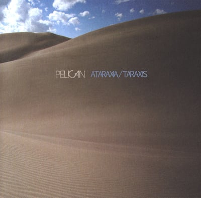 Pelican - Ataraxia / Taraxis (Southern Lord, LORD155) • 12"