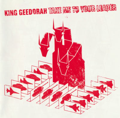 King Geedorah - Take Me to Your Leader