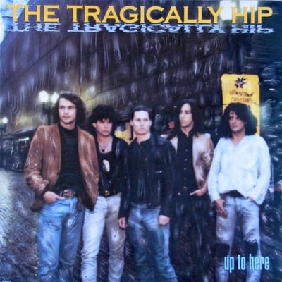 The Tragically Hip - Up to Here (MCA Records, MCA-6310) • LP