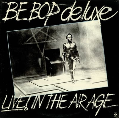 Be Bop Deluxe - Live! In the Air Age