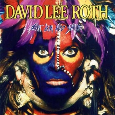 David Lee Roth - Eat ’Em and Smile