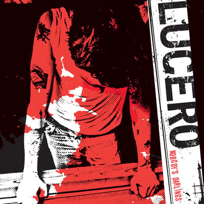 Lucero - Nobody's Darlings
