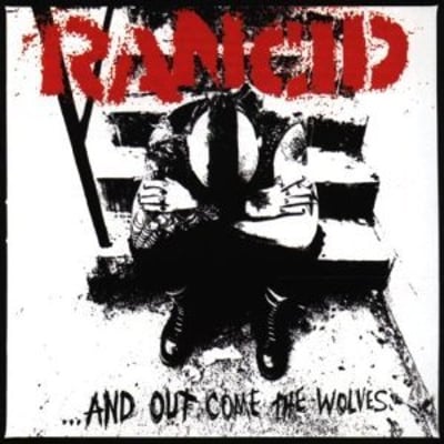 Rancid - ...And out Comes The Wolves