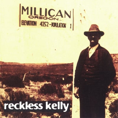 Reckless Kelly - Millican