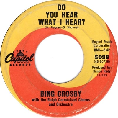 Bing Crosby With The Ralph Carmichael Singers And Ralph Carmichael Orchestra - Do You Hear What I Hear? (Capitol Records, 5088) • 7"