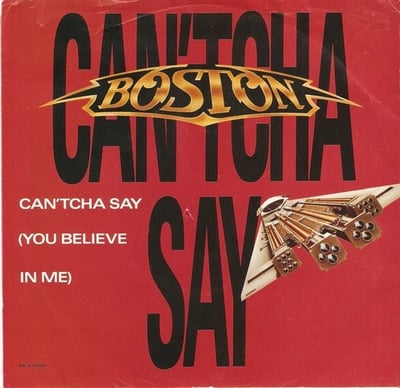 Boston - Can'tcha Say (You Believe In Me) / Still In Love (MCA Records, MCA-53029) • 7" • Gloversville Pressing