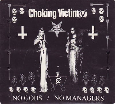 Choking Victim - No Gods / No Managers (Hellcat Records, 80408-1) • LP