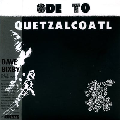 Dave Bixby - Ode to Quetzalcoatl (Harbinger, 001) • LP