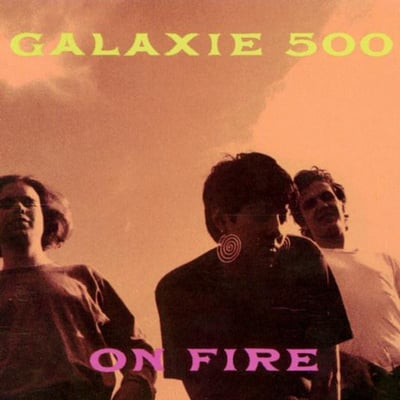 Galaxie 500 - On Fire (20|20|20, 202020.08LP) • LP • Reissue, Remastered