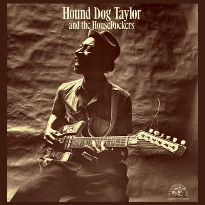 Hound Dog Taylor & The House Rockers - Hound Dog Taylor And The HouseRockers (Alligator Records, Alligator 4701) • LP • 180g • Reissue, Remastered