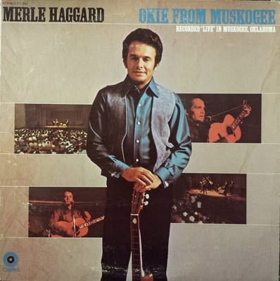 Merle Haggard And The Strangers - Okie From Muskogee (Recorded "Live" In Muskogee, Oklahoma) (Capitol Records, ST-384) • LP • Jacksonville Pressing