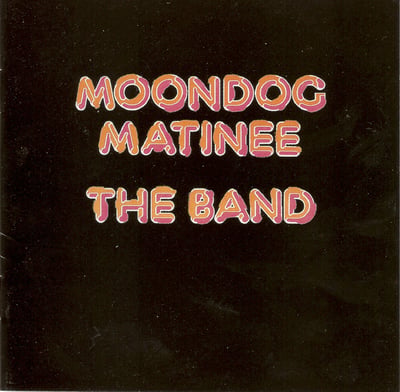 The Band - Moondog Matinee (Capitol Records, SW-11214) • LP • Poster Cover, Los Angeles Pressing