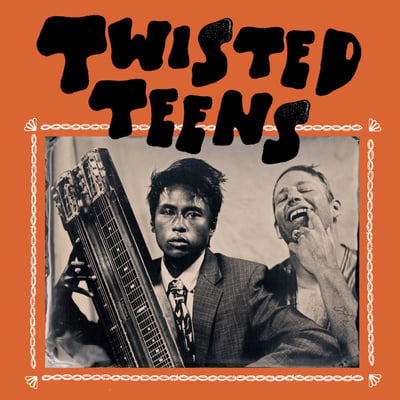 Twisted Teens - Twisted Teens (Chain Smoking Records, none) • LP • Orange, Opaque • Reissue