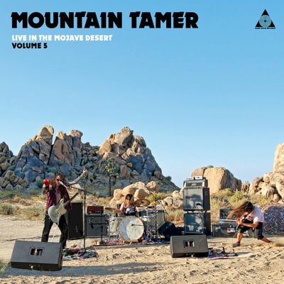 Mountain Tamer - Live In The Mojave Desert (Volume 5) (Giant Rock Records, GRR005LP) • LP