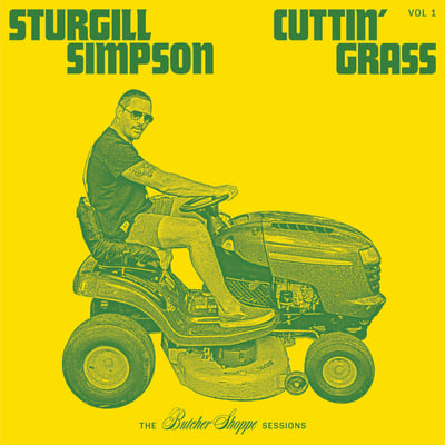 Sturgill Simpson - Cuttin' Grass Vol. 1 (The Butcher Shoppe Sessions) (High Top Mountain Records, 56285LP) • 2xLP