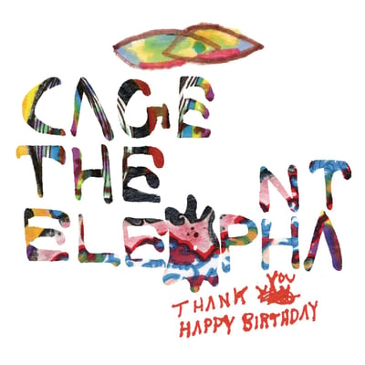 Cage The Elephant - Thank You Happy Birthday (Jive, 88697-81421-1) • LP + 7"
