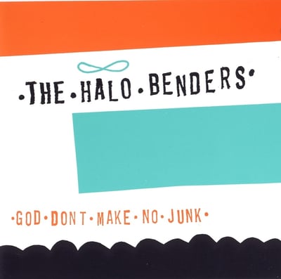 The Halo Benders - God Don't Make No Junk (K, KLP 29) • LP • Reissue