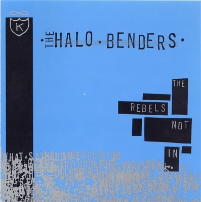The Halo Benders - The Rebels Not In (K, KLP 81) • LP • Reissue, Remastered
