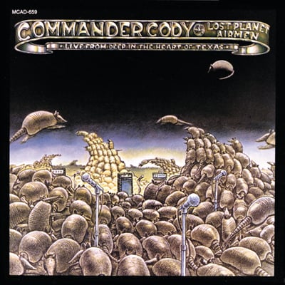 Commander Cody And His Lost Planet Airmen - Live From Deep In The Heart Of Texas (MCA Records, PA-1017) • LP • Pinckneyville Pressing • Reissue