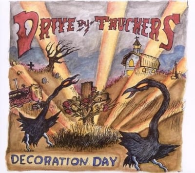 Drive-By Truckers - Decoration Day (New West Records, NW5006) • 2xLP • 180g / 180g • Reissue