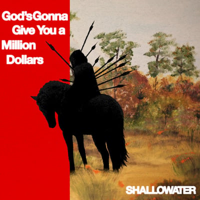 Shallowater - God's Gonna Give You a Million Dollars (Not On Label, none) • LP