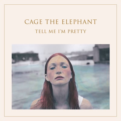 Cage The Elephant - Tell Me I'm Pretty (RCA, 88875-141701-4) • LP
