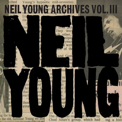 Neil Young - Neil Young Archives Vol. III Takes (Reprise Records, 093624844471) • 2xLP