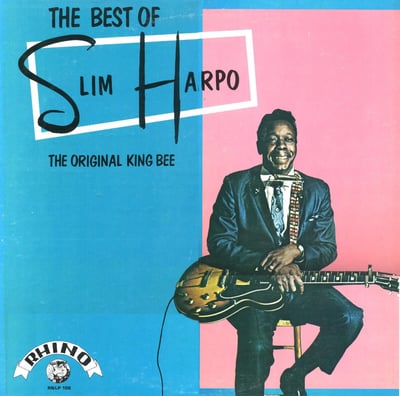 Slim Harpo - The Best Of Slim Harpo - The Original King Bee (Rhino Records, RNLP 106) • LP