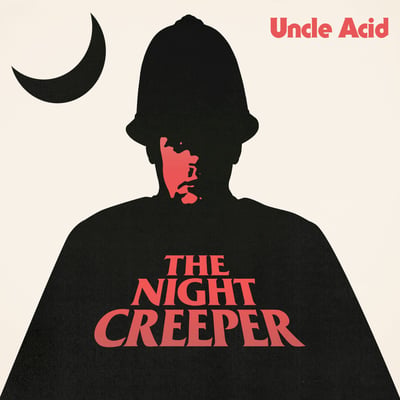 Uncle Acid & The Deadbeats - The Night Creeper (Rise Above Records, RISELP199) • 2xLP • Limited Edition
