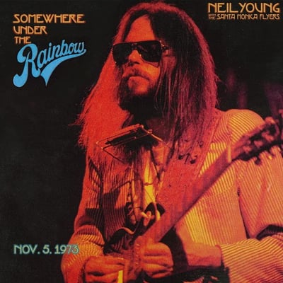 Neil Young With The Santa Monica Flyers - Somewhere Under The Rainbow (Nov. 5. 1973) (Shakey Pictures Records, 0936224885047) • 2xLP