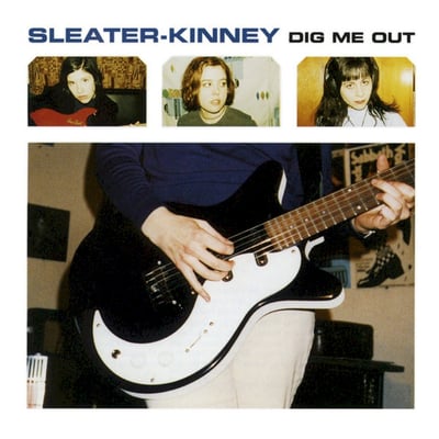 Sleater-Kinney - Dig Me Out (Sub Pop, SP 1105) • LP • Reissue, Remastered