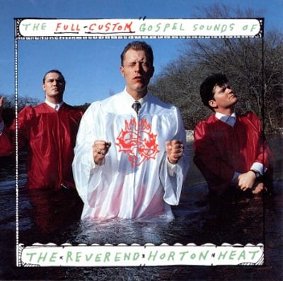 Reverend Horton Heat - The Full-Custom Gospel Sounds Of The Reverend Horton Heat (Sub Pop, SP 202) • LP • Reissue