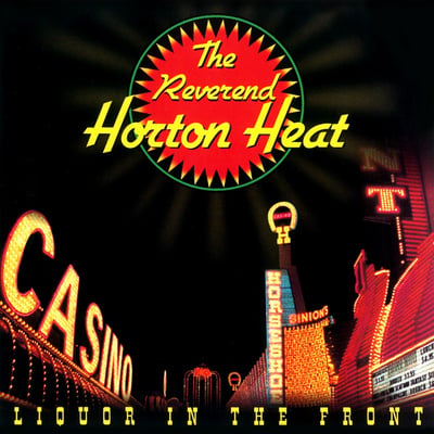 Reverend Horton Heat - Liquor In The Front (Sub Pop, SP 250) • LP • Reissue