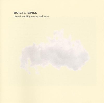 Built To Spill - There's Nothing Wrong With Love (Up Records, up 006) • LP • 30TH Anniversary Edition, Jade Blue • Limited Edition, Reissue